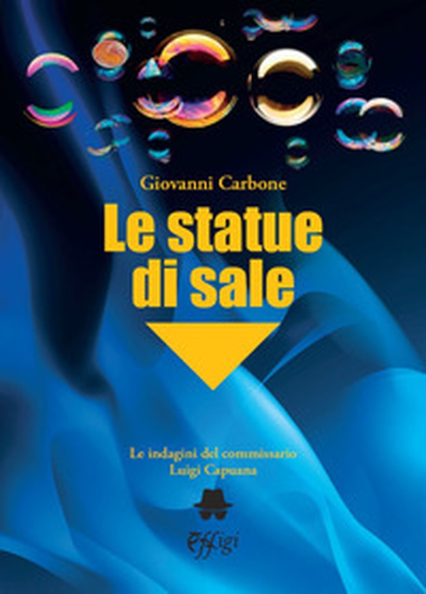 Le statue di sale. Le indagini del commissario Luigi Capuana - Librerie.coop Le statue di sale. Le indagini del commissario Luigi Capuana - Librerie.coop