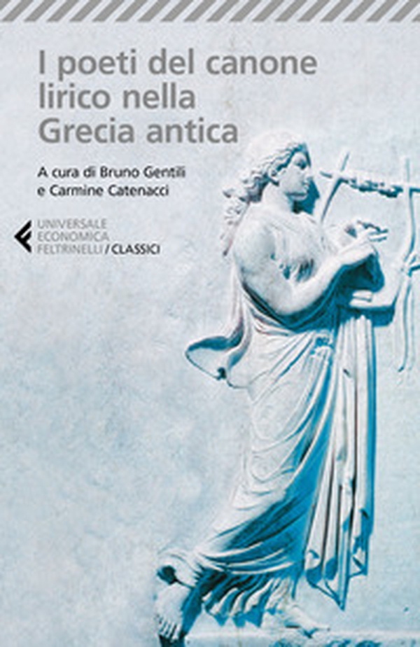 I poeti del canone lirico della Grecia antica. Testo greco a fronte - Librerie.coop I poeti del canone lirico della Grecia antica. Testo greco a fronte - Librerie.coop