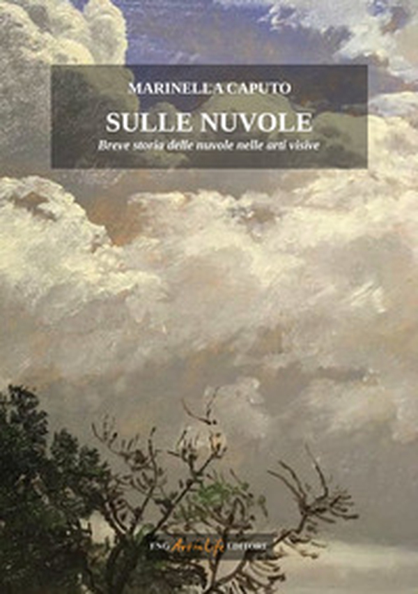 Sulle nuvole breve storia delle nuvole nelle arti visive - Librerie.coop Sulle nuvole breve storia delle nuvole nelle arti visive - Librerie.coop
