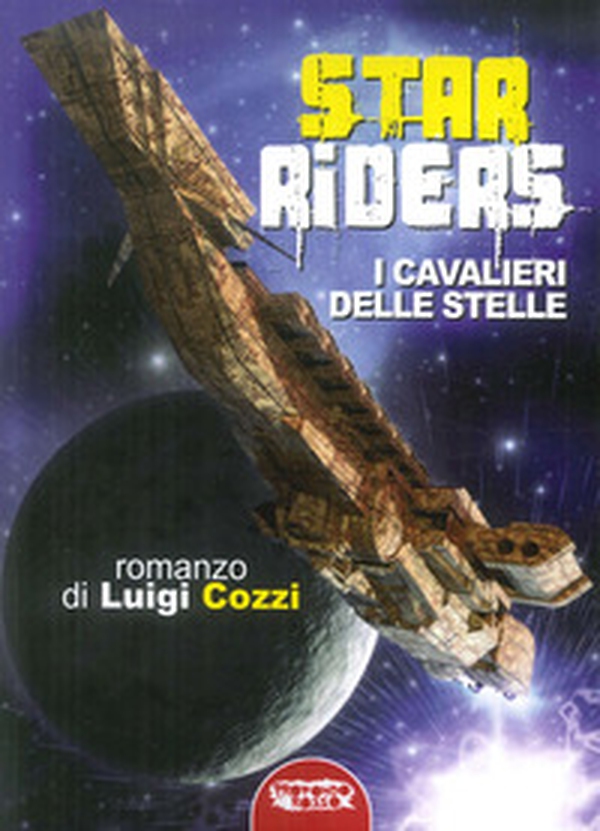 Star Riders. I cavalieri delle stelle - Librerie.coop Star Riders. I cavalieri delle stelle - Librerie.coop