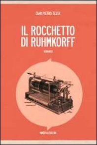 Il rocchetto di Ruhmkorff - Librerie.coop