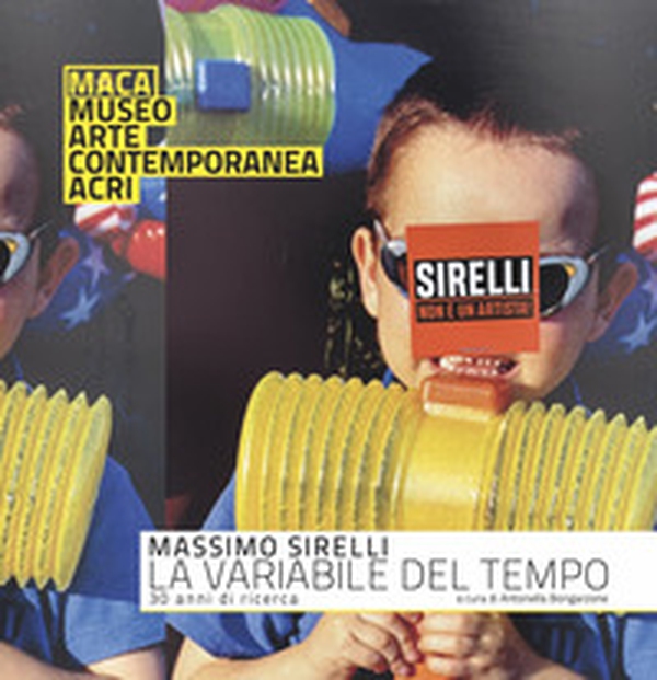 Sirelli Massimo. La variabile del tempo. 30 anni di ricerca - Librerie.coop Sirelli Massimo. La variabile del tempo. 30 anni di ricerca - Librerie.coop