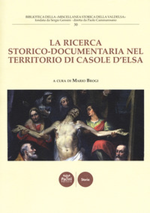 La ricerca storico-documentaria nel territorio di Casole d'Elsa - Librerie.coop La ricerca storico-documentaria nel territorio di Casole d'Elsa - Librerie.coop