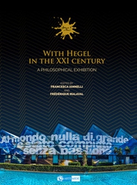 With Hegel in the XXI century. A philosophical Exhibition - Librerie.coop