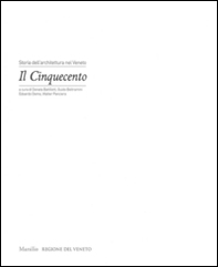 Storia dell'architettura nel Veneto. Il Cinquecento - Librerie.coop