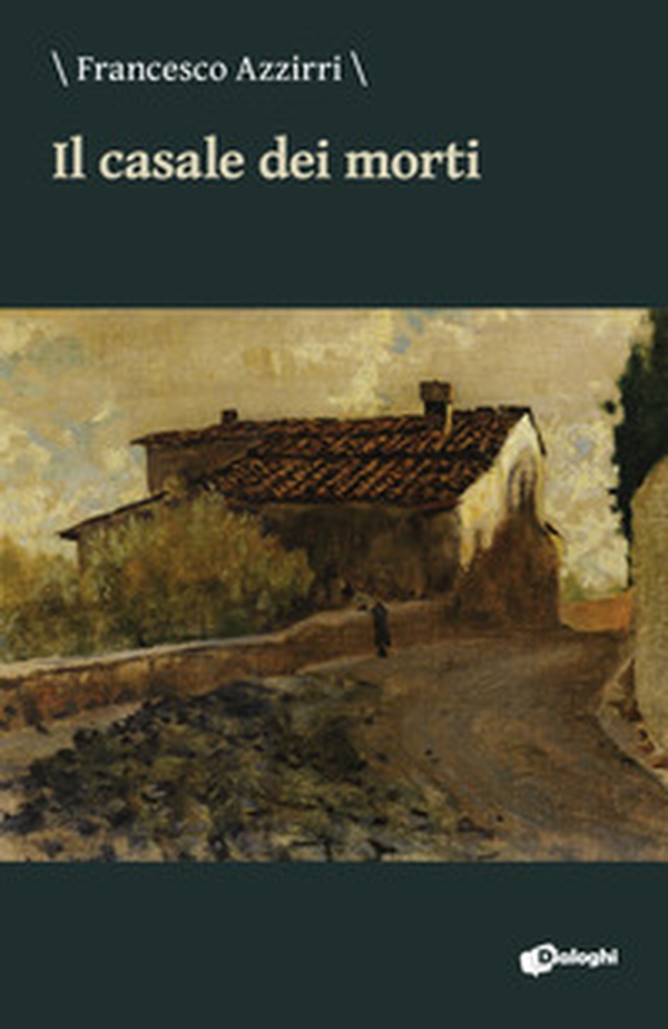 Il casale dei morti - Librerie.coop Il casale dei morti - Librerie.coop