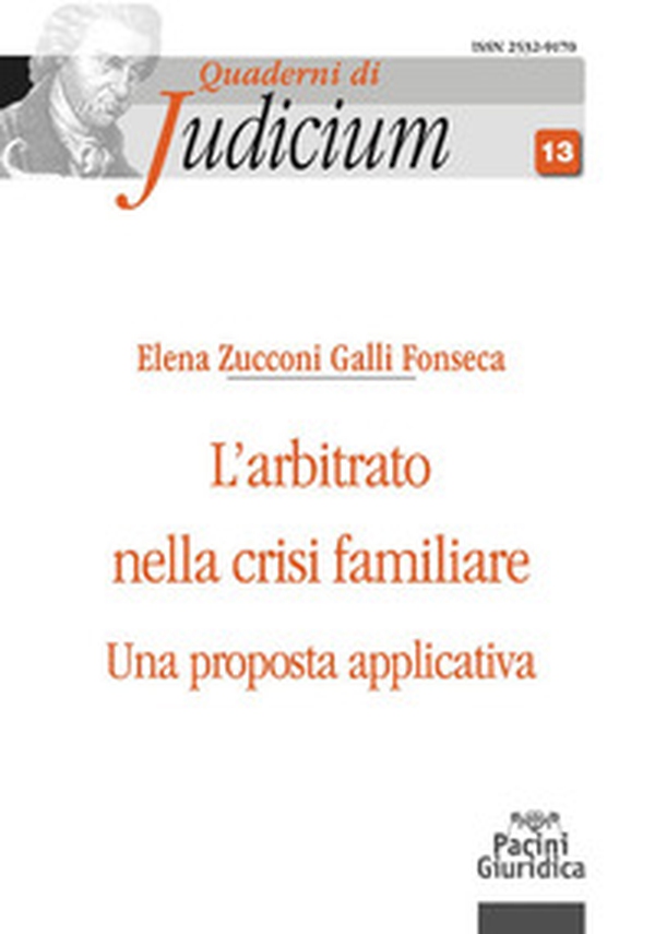 L'arbitrato nella crisi familiare. Una proposta applicativa - Librerie.coop L'arbitrato nella crisi familiare. Una proposta applicativa - Librerie.coop