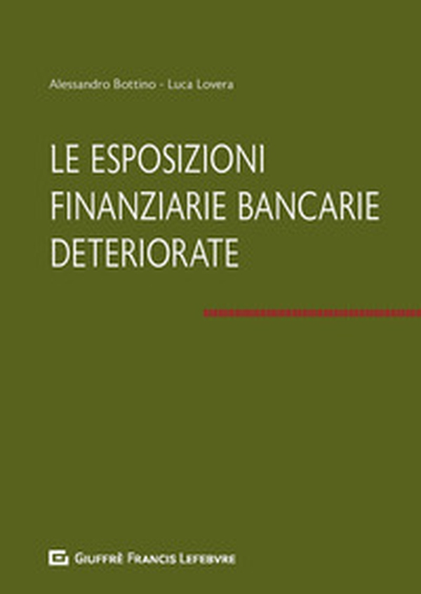 Le esposizioni finanziarie bancarie deteriorate - Librerie.coop