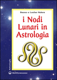 I nodi lunari e la luna nera. Il loro significato astrologico - Librerie.coop