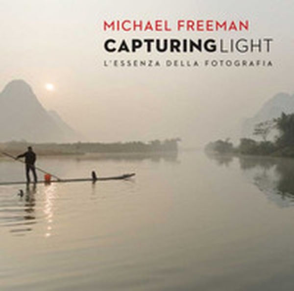 Capturing light. L'essenza della fotografia - Librerie.coop Capturing light. L'essenza della fotografia - Librerie.coop