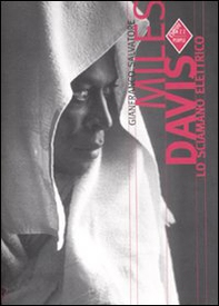 Miles Davis. Lo sciamano elettrico - Librerie.coop