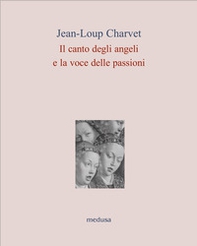 Il canto degli angeli, la voce delle passioni - Librerie.coop Il canto degli angeli, la voce delle passioni - Librerie.coop