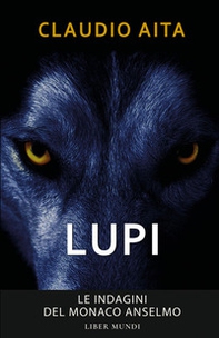 Lupi. Le indagini del monaco Anselmo - Librerie.coop