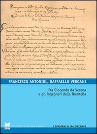 Fra Giocondo da Verona e gli ingegneri della Brentella - Librerie.coop