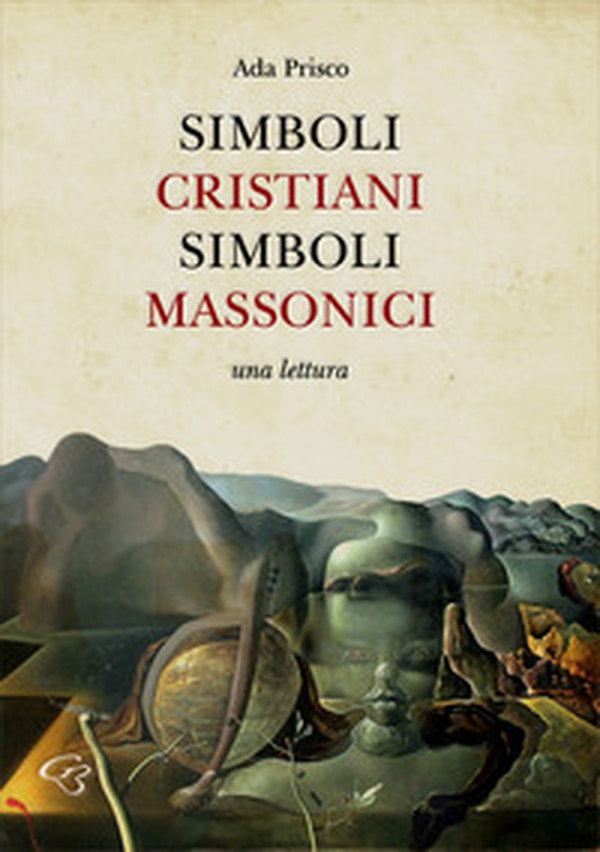 Simboli cristiani, simboli massonici. Una lettura - Librerie.coop