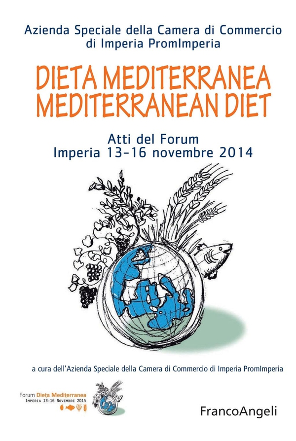 Dieta Mediterranea Mediterranean Diet. Atti del Forum Imperia 13-16 novembre 2014 - Librerie.coop Dieta Mediterranea Mediterranean Diet. Atti del Forum Imperia 13-16 novembre 2014 - Librerie.coop