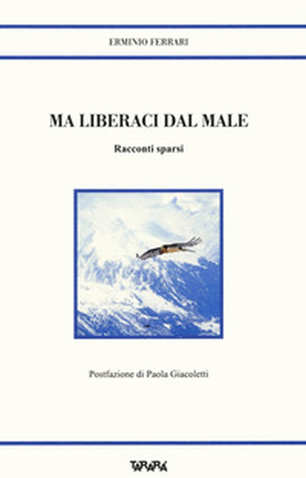 Ma liberaci dal male. Racconti sparsi - Librerie.coop Ma liberaci dal male. Racconti sparsi - Librerie.coop