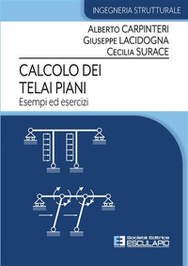 Calcolo dei telai piani. Esempi ed esercizi - Librerie.coop Calcolo dei telai piani. Esempi ed esercizi - Librerie.coop
