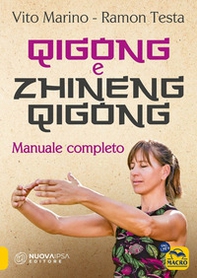 Zhineng Qigong. Manuale completo di teoria e pratica di Qigong - Librerie.coop