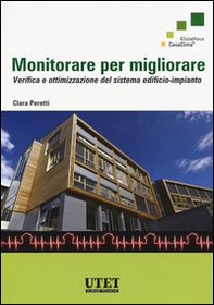 Monitorare per migliorare. Verifica e ottimizzazione del sistema edificio-impianto - Librerie.coop Monitorare per migliorare. Verifica e ottimizzazione del sistema edificio-impianto - Librerie.coop
