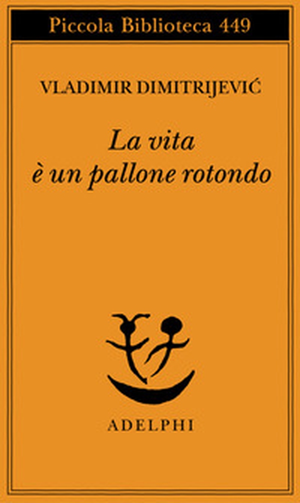 La vita è un pallone rotondo - Librerie.coop La vita è un pallone rotondo - Librerie.coop
