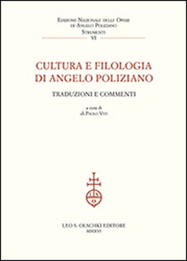 Cultura e filologia di Angelo Poliziano. Traduzioni e commenti. Atti del Convegno (Firenze, 27-29 novembre 2014) - Librerie.coop Cultura e filologia di Angelo Poliziano. Traduzioni e commenti. Atti del Convegno (Firenze, 27-29 novembre 2014) - Librerie.coop