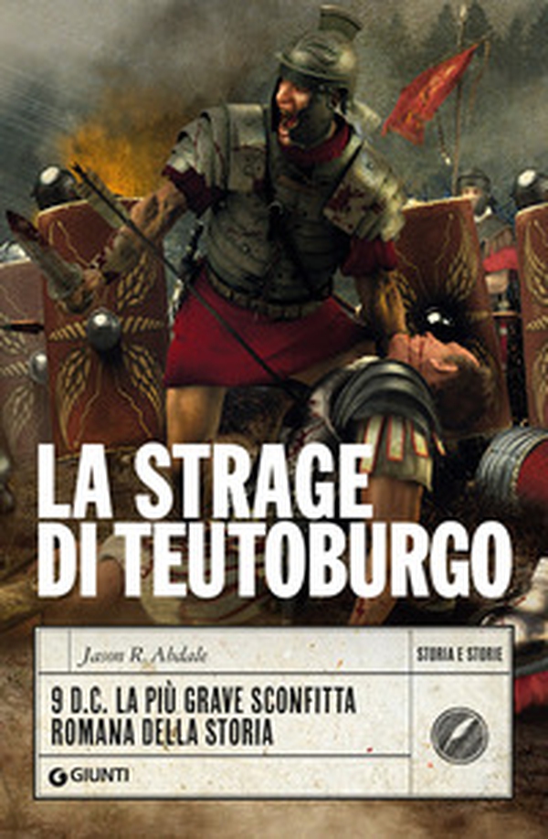 La strage di Teutoburgo. 9 d.C. La più grave sconfitta romana della storia - Librerie.coop La strage di Teutoburgo. 9 d.C. La più grave sconfitta romana della storia - Librerie.coop