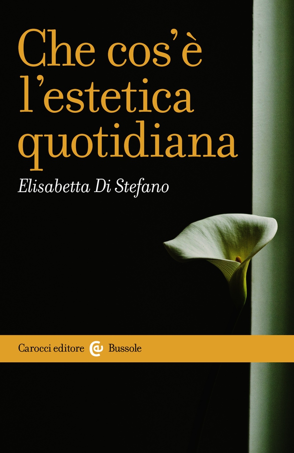 Che cos'è l'estetica quotidiana - Librerie.coop Che cos'è l'estetica quotidiana - Librerie.coop