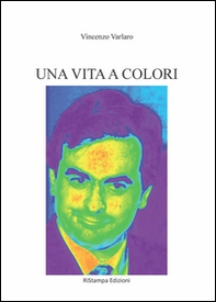 Una vita a colori - Librerie.coop Una vita a colori - Librerie.coop