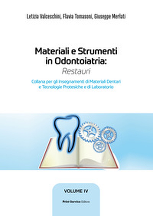 Materiali e strumenti in odontoiatria. Restauri - Vol. 4 - Librerie.coop Materiali e strumenti in odontoiatria. Restauri - Vol. 4 - Librerie.coop