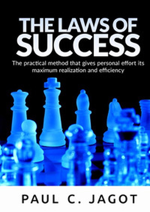 The laws of success. The practical method that gives personal effort its maximum realization and efficiency - Librerie.coop The laws of success. The practical method that gives personal effort its maximum realization and efficiency - Librerie.coop