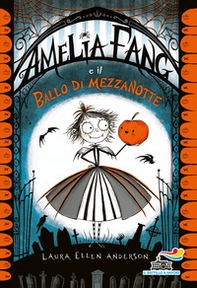 Amelia Fang e il ballo di mezzanotte - Librerie.coop