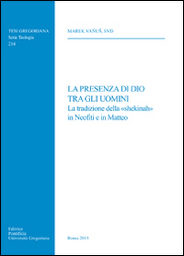 La presenza di Dio tra gli uomini... La tradizione della «shekinah» in Neofiti e in Matteo - Librerie.coop La presenza di Dio tra gli uomini... La tradizione della «shekinah» in Neofiti e in Matteo - Librerie.coop