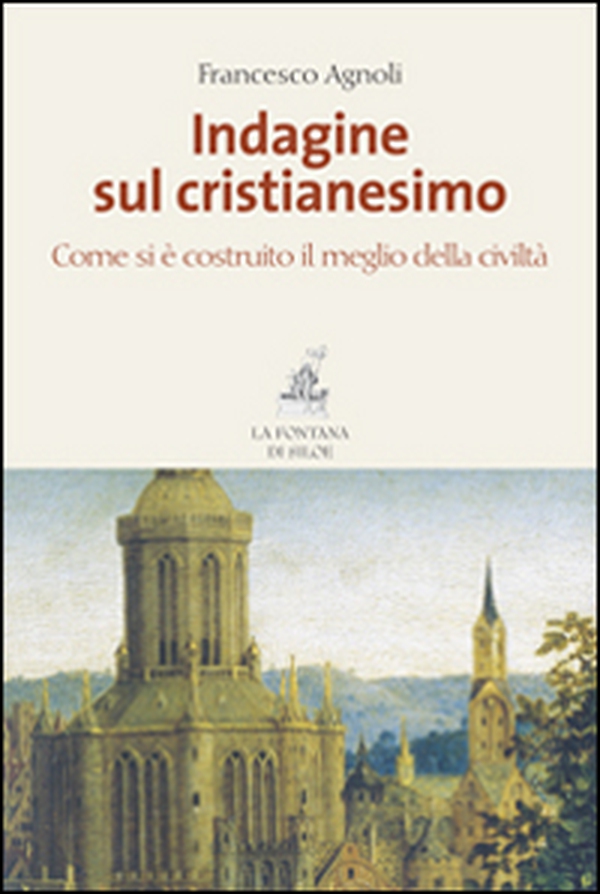 Indagine sul cristianesimo. Come si è costruito il meglio della civiltà - Librerie.coop Indagine sul cristianesimo. Come si è costruito il meglio della civiltà - Librerie.coop