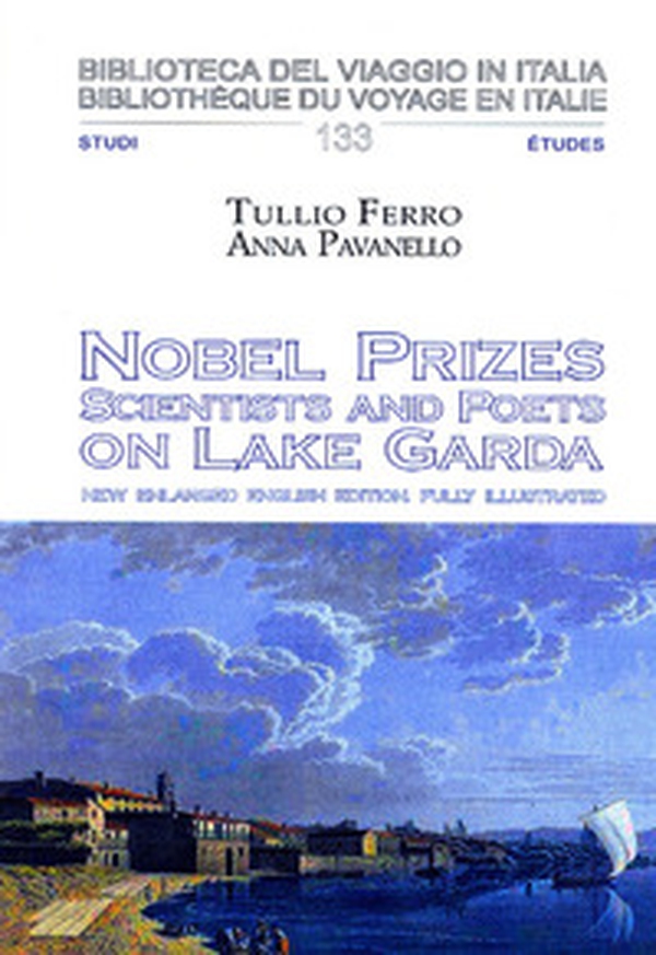 Nobel Prizes. Scientist and poets on Lake Garda - Librerie.coop