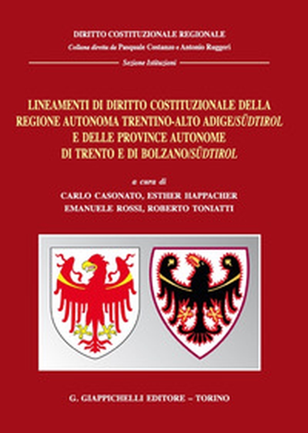 Lineamenti di diritto costituzionale della Regione autonoma Trentino-Alto Adige/Südtirol e delle province autonome di Trento e di Bolzano/Südtirol - Librerie.coop Lineamenti di diritto costituzionale della Regione autonoma Trentino-Alto Adige/Südtirol e delle province autonome di Trento e di Bolzano/Südtirol - Librerie.coop