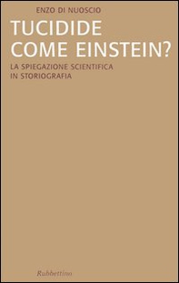 Tucidide come Einstein? La spiegazione scientifica in storiografia - Librerie.coop