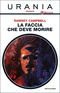 La faccia che deve morire (Urania) - Librerie.coop