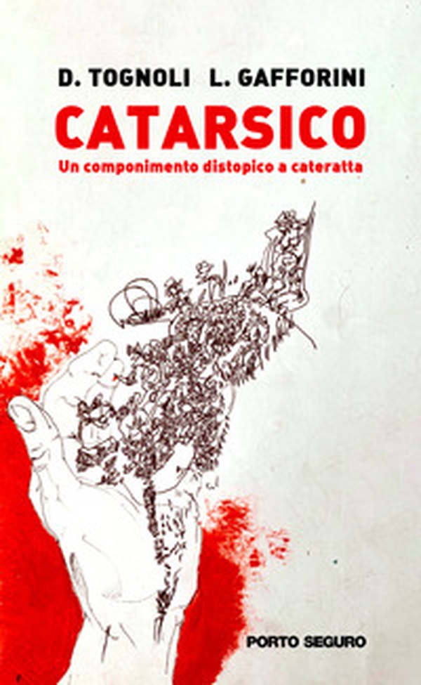 Catarsico. Un componimento distopico a cateratta - Librerie.coop Catarsico. Un componimento distopico a cateratta - Librerie.coop