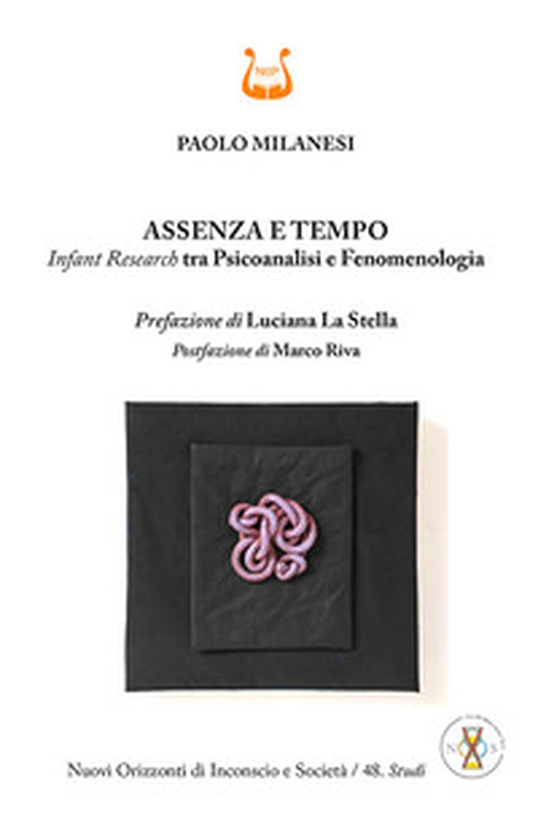 Assenza e tempo. Infant research tra psicoanalisi e fenomenologia - Librerie.coop Assenza e tempo. Infant research tra psicoanalisi e fenomenologia - Librerie.coop