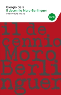 Il decennio Moro-Berlinguer - Librerie.coop Il decennio Moro-Berlinguer - Librerie.coop
