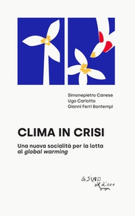 Clima in crisi. Una nuova socialità per la lotta al global warming - Librerie.coop