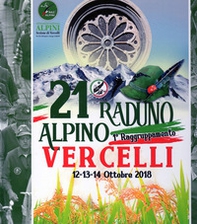 21° raduno alpino 1° raggruppamento. Vercelli 12-13-14 ottobre 2018 - Librerie.coop