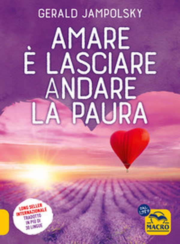 Amare è lasciare andare la paura - Librerie.coop Amare è lasciare andare la paura - Librerie.coop