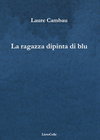 La ragazza dipinta di blu - Librerie.coop La ragazza dipinta di blu - Librerie.coop