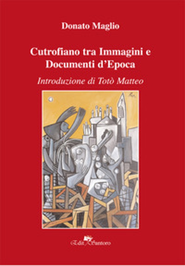 Cutrofiano tra immagini e documenti d'epoca - Librerie.coop Cutrofiano tra immagini e documenti d'epoca - Librerie.coop