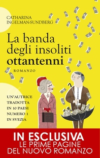 La banda degli insoliti ottantenni - Librerie.coop La banda degli insoliti ottantenni - Librerie.coop