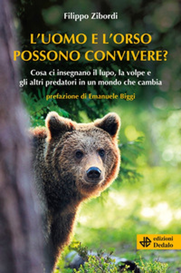 L'uomo e l'orso possono convivere? Cosa ci insegnano il lupo, la volpe e gli altri predatori in un mondo che cambia - Librerie.coop L'uomo e l'orso possono convivere? Cosa ci insegnano il lupo, la volpe e gli altri predatori in un mondo che cambia - Librerie.coop