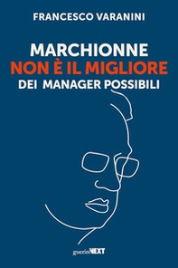Marchionne non è il migliore dei manager possibili - Librerie.coop