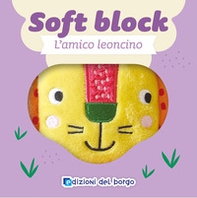 L'amico leoncino. Soft block - Librerie.coop